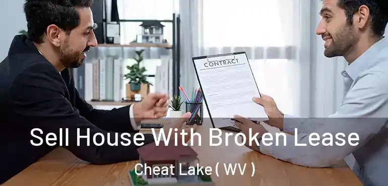  Sell House With Broken Lease Cheat Lake ( WV )