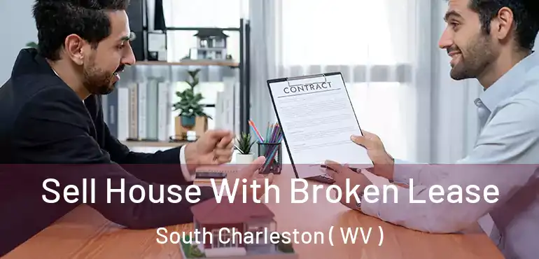  Sell House With Broken Lease South Charleston ( WV )