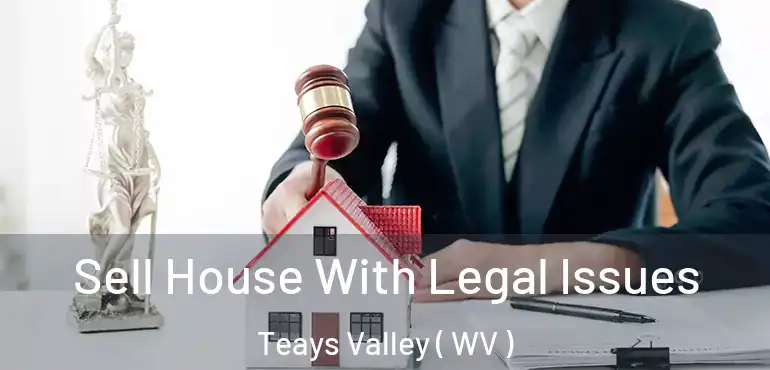  Sell House With Legal Issues Teays Valley ( WV )