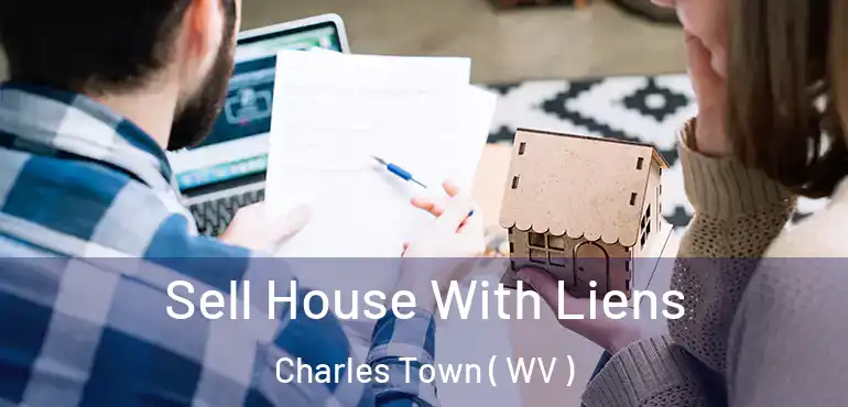  Sell House With Liens Charles Town ( WV )