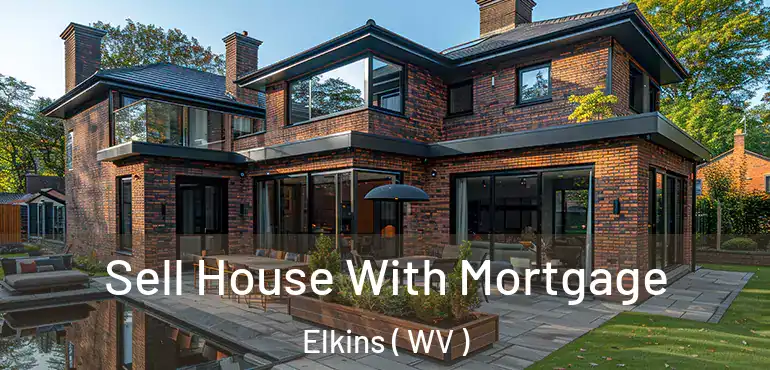  Sell House With Mortgage Elkins ( WV )