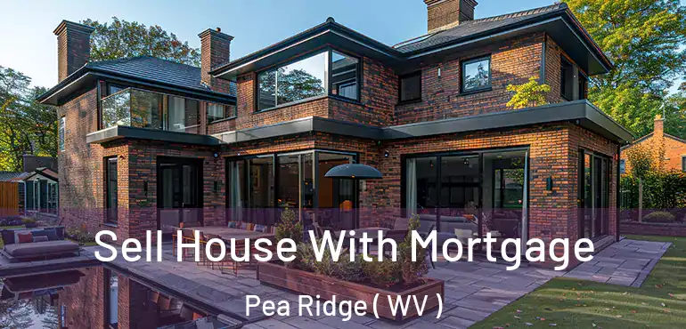  Sell House With Mortgage Pea Ridge ( WV )