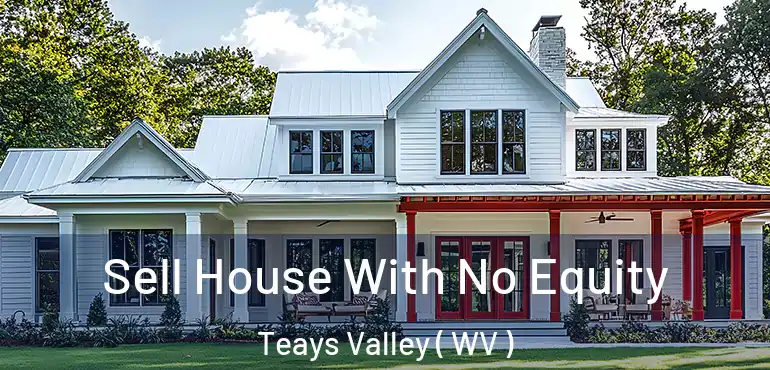  Sell House With No Equity Teays Valley ( WV )