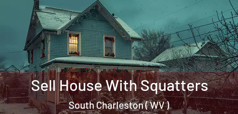  Sell House With Squatters South Charleston ( WV )