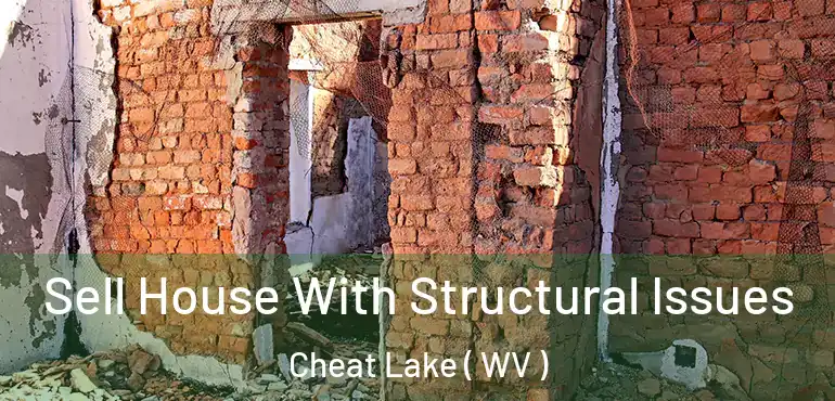  Sell House With Structural Issues Cheat Lake ( WV )