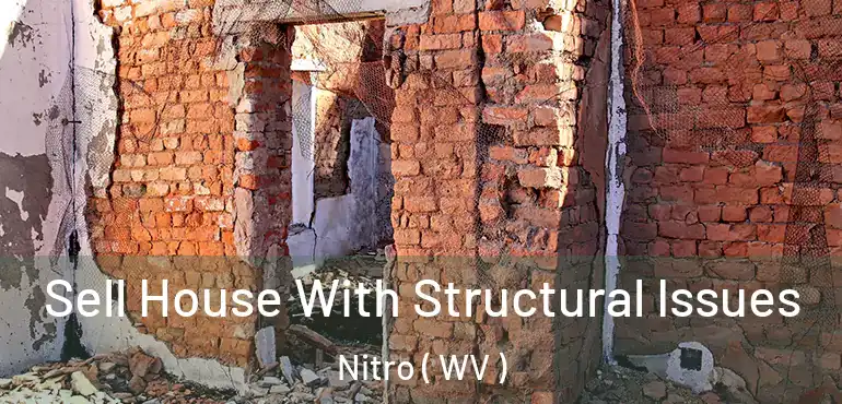  Sell House With Structural Issues Nitro ( WV )
