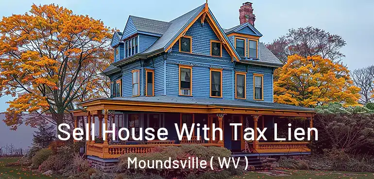  Sell House With Tax Lien Moundsville ( WV )