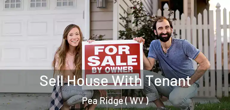  Sell House With Tenant Pea Ridge ( WV )
