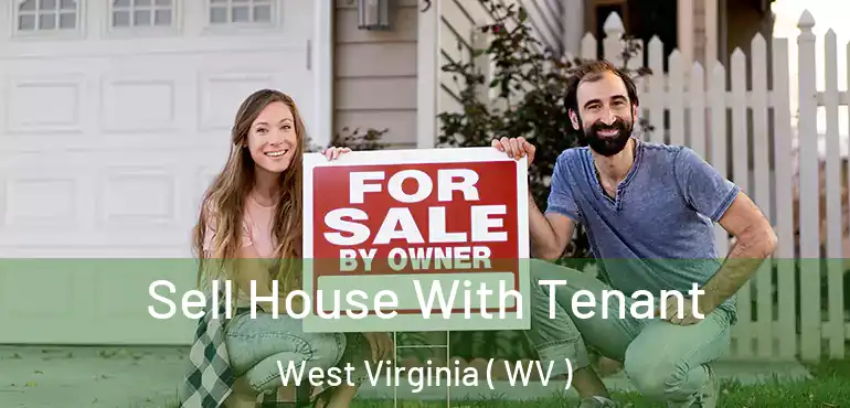  Sell House With Tenant West Virginia ( WV )