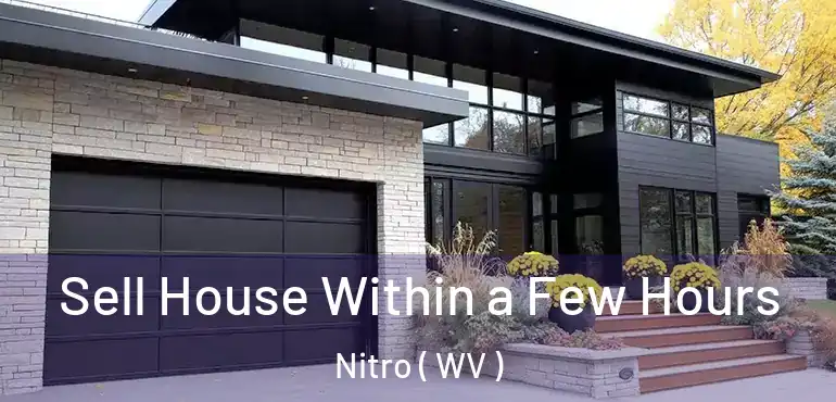  Sell House Within a Few Hours Nitro ( WV )
