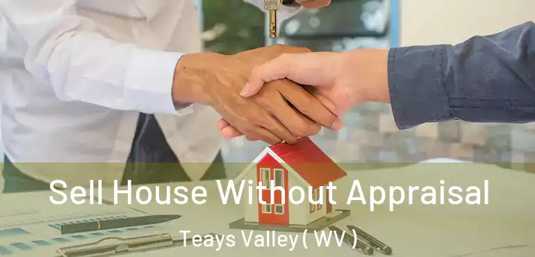  Sell House Without Appraisal Teays Valley ( WV )