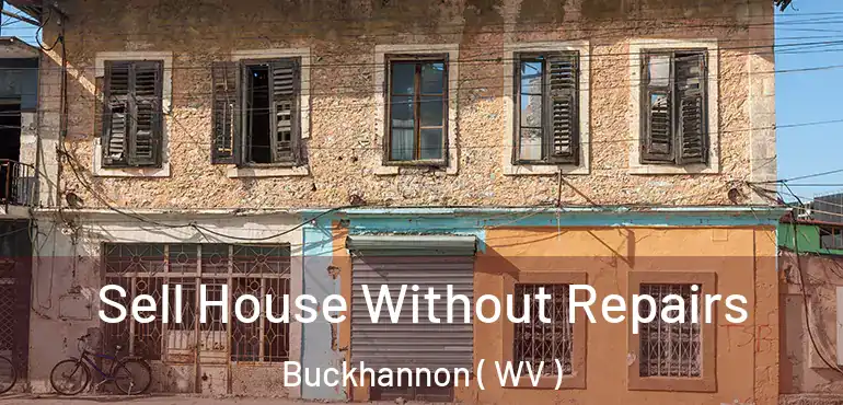  Sell House Without Repairs Buckhannon ( WV )