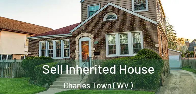  Sell Inherited House Charles Town ( WV )