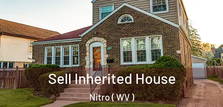  Sell Inherited House Nitro ( WV )