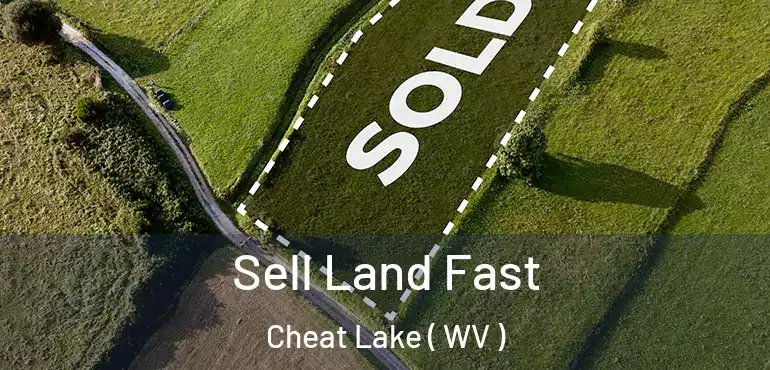  Sell Land Fast Cheat Lake ( WV )