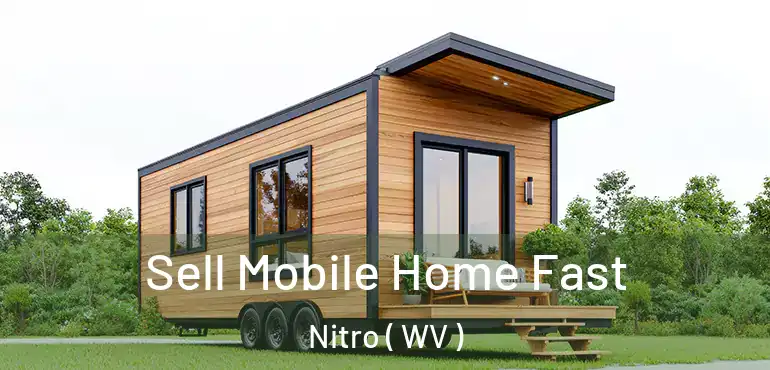  Sell Mobile Home Fast Nitro ( WV )