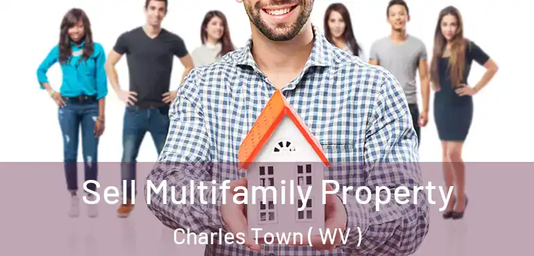  Sell Multifamily Property Charles Town ( WV )