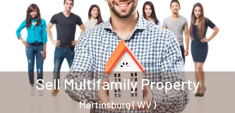  Sell Multifamily Property Martinsburg ( WV )