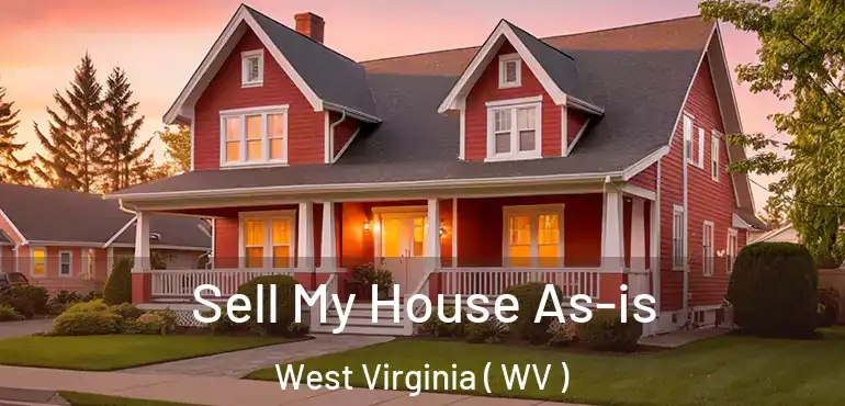  Sell My House As-is West Virginia ( WV )