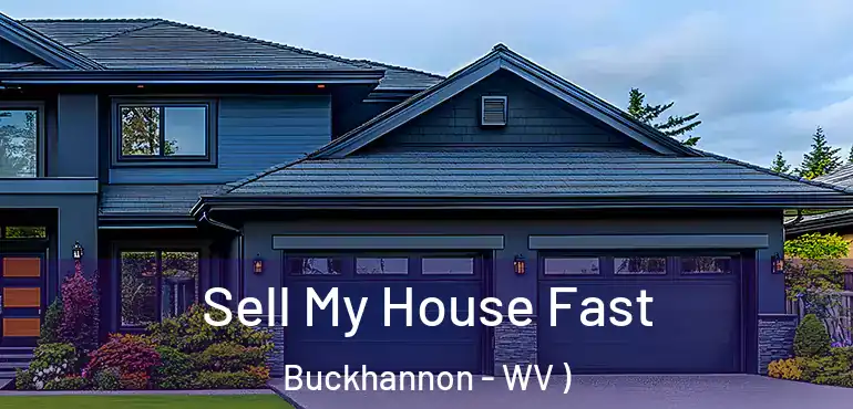  Sell My House Fast Buckhannon - WV )