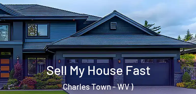 Sell My House Fast Charles Town - WV )