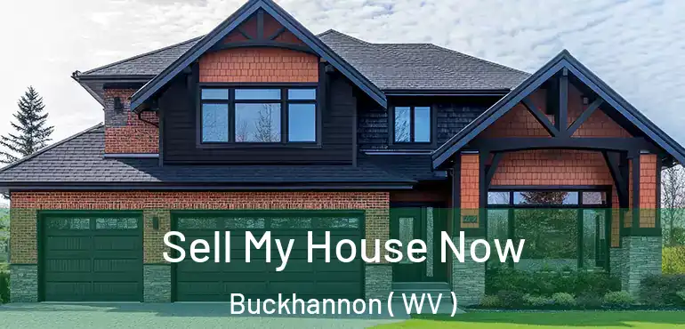  Sell My House Now Buckhannon ( WV )