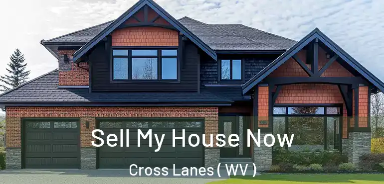  Sell My House Now Cross Lanes ( WV )