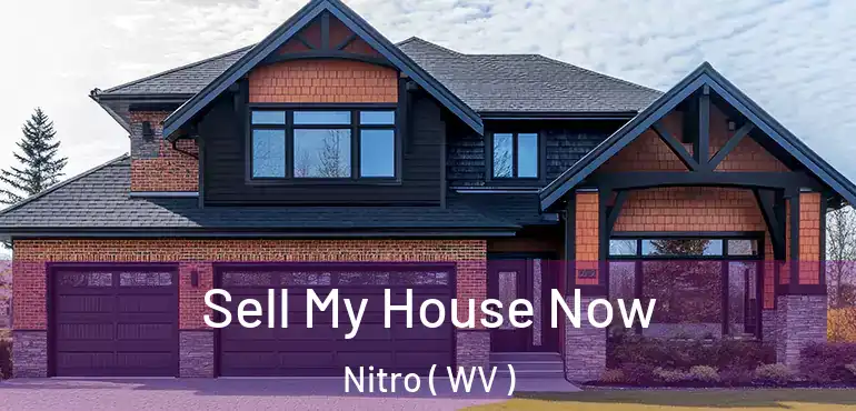  Sell My House Now Nitro ( WV )
