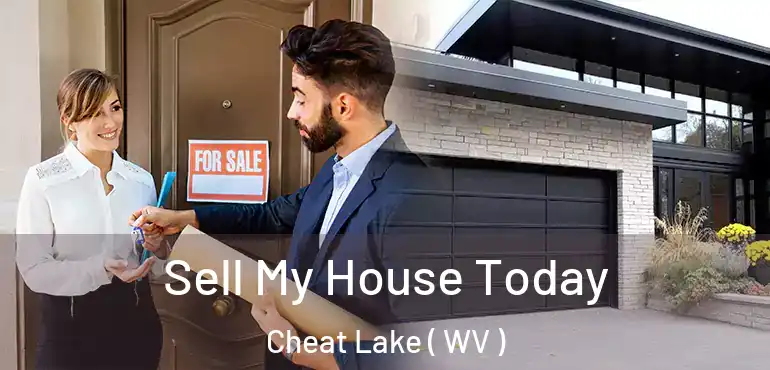  Sell My House Today Cheat Lake ( WV )