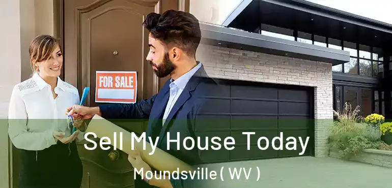  Sell My House Today Moundsville ( WV )