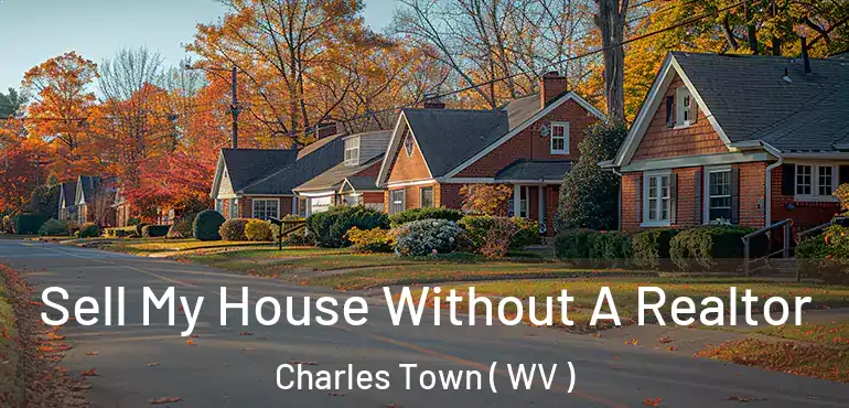  Sell My House Without A Realtor Charles Town ( WV )