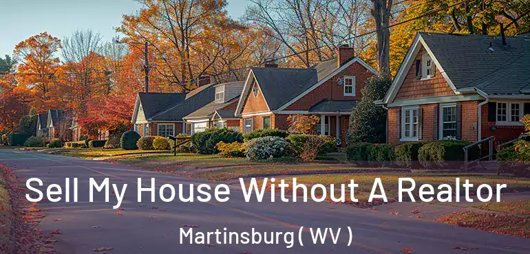  Sell My House Without A Realtor Martinsburg ( WV )