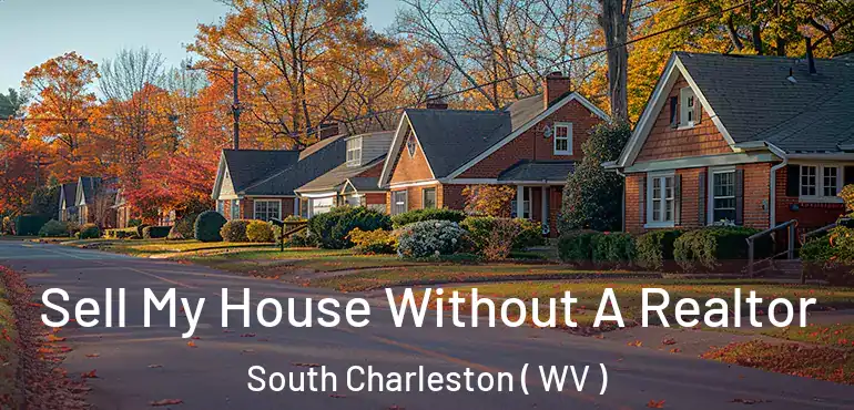  Sell My House Without A Realtor South Charleston ( WV )
