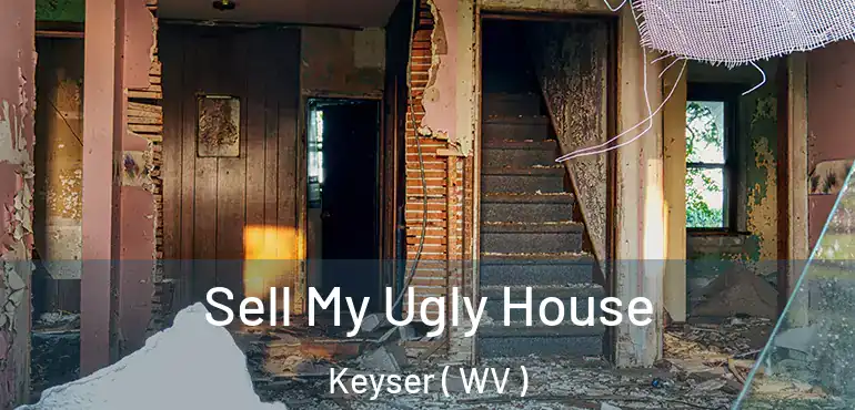  Sell My Ugly House Keyser ( WV )