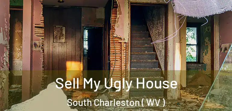  Sell My Ugly House South Charleston ( WV )