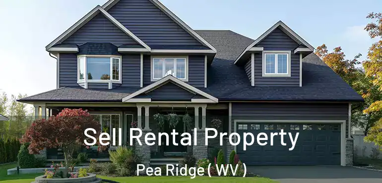  Sell Rental Property Pea Ridge ( WV )