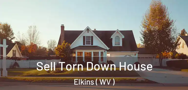  Sell Torn Down House Elkins ( WV )