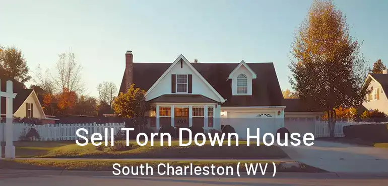  Sell Torn Down House South Charleston ( WV )