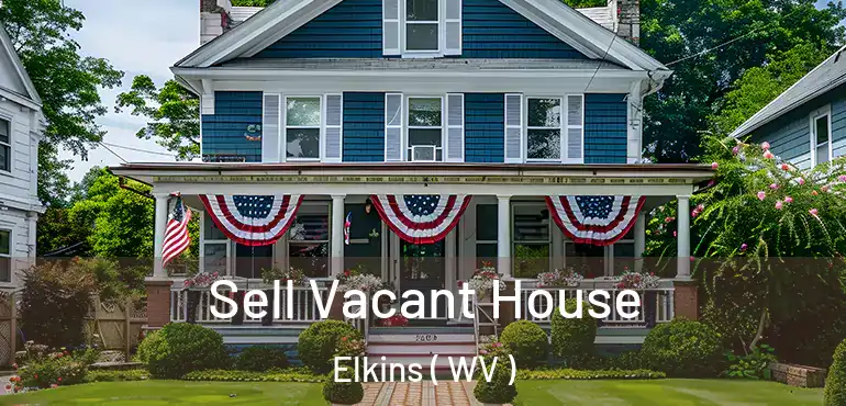  Sell Vacant House Elkins ( WV )