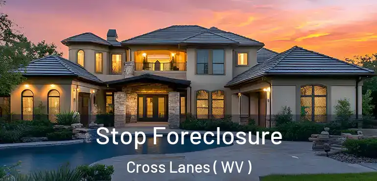 Stop Foreclosure Cross Lanes ( WV )