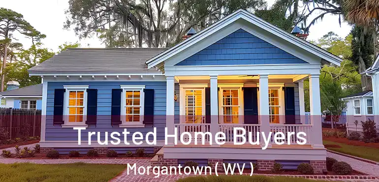  Trusted Home Buyers Morgantown ( WV )