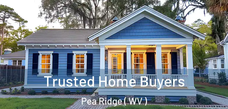  Trusted Home Buyers Pea Ridge ( WV )