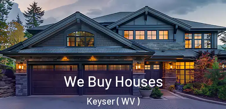  We Buy Houses Keyser ( WV )