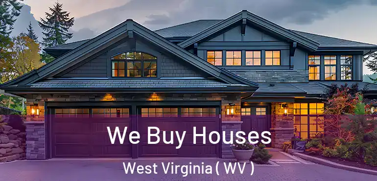  We Buy Houses West Virginia ( WV )
