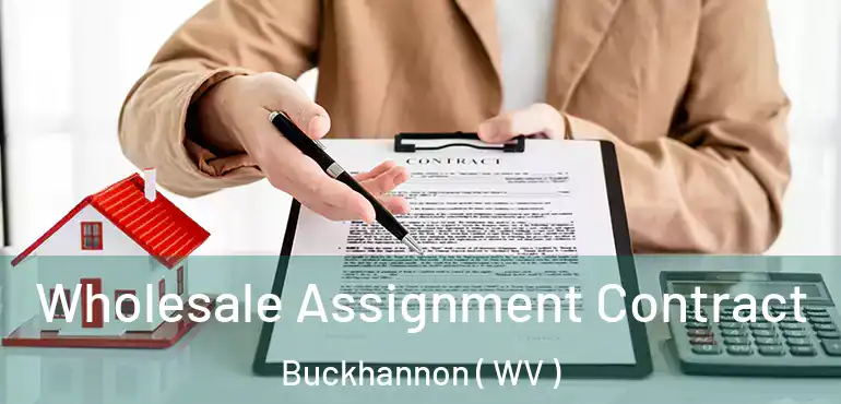  Wholesale Assignment Contract Buckhannon ( WV )