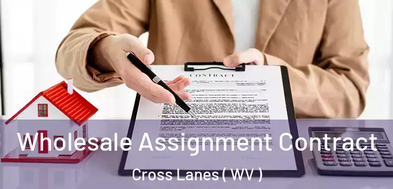  Wholesale Assignment Contract Cross Lanes ( WV )