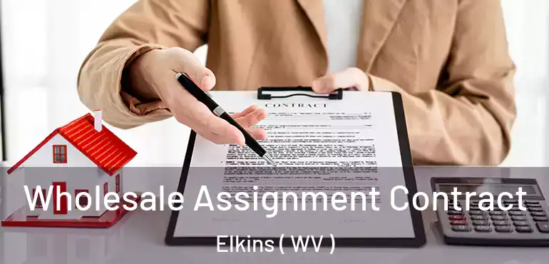  Wholesale Assignment Contract Elkins ( WV )