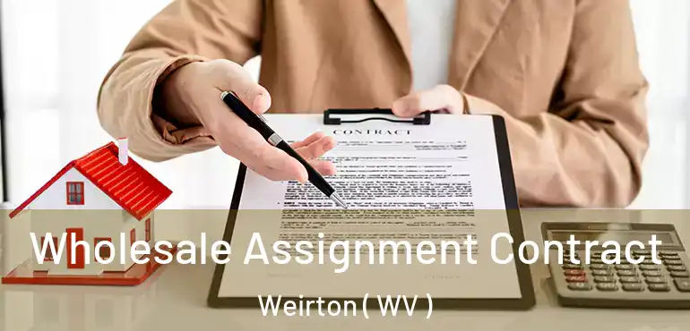  Wholesale Assignment Contract Weirton ( WV )
