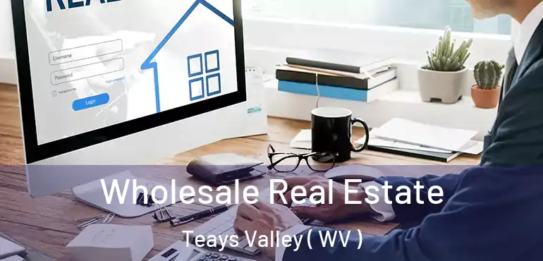  Wholesale Real Estate Teays Valley ( WV )
