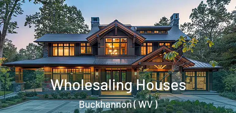  Wholesaling Houses Buckhannon ( WV )